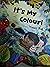 It's My Colour!