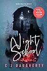Night School by C.J. Daugherty Night School by C.J. Daugherty