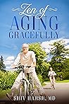 Zen of Aging Gracefully (Healthy Living Series) Zen of Aging Gracefully (Healthy Living Series)
