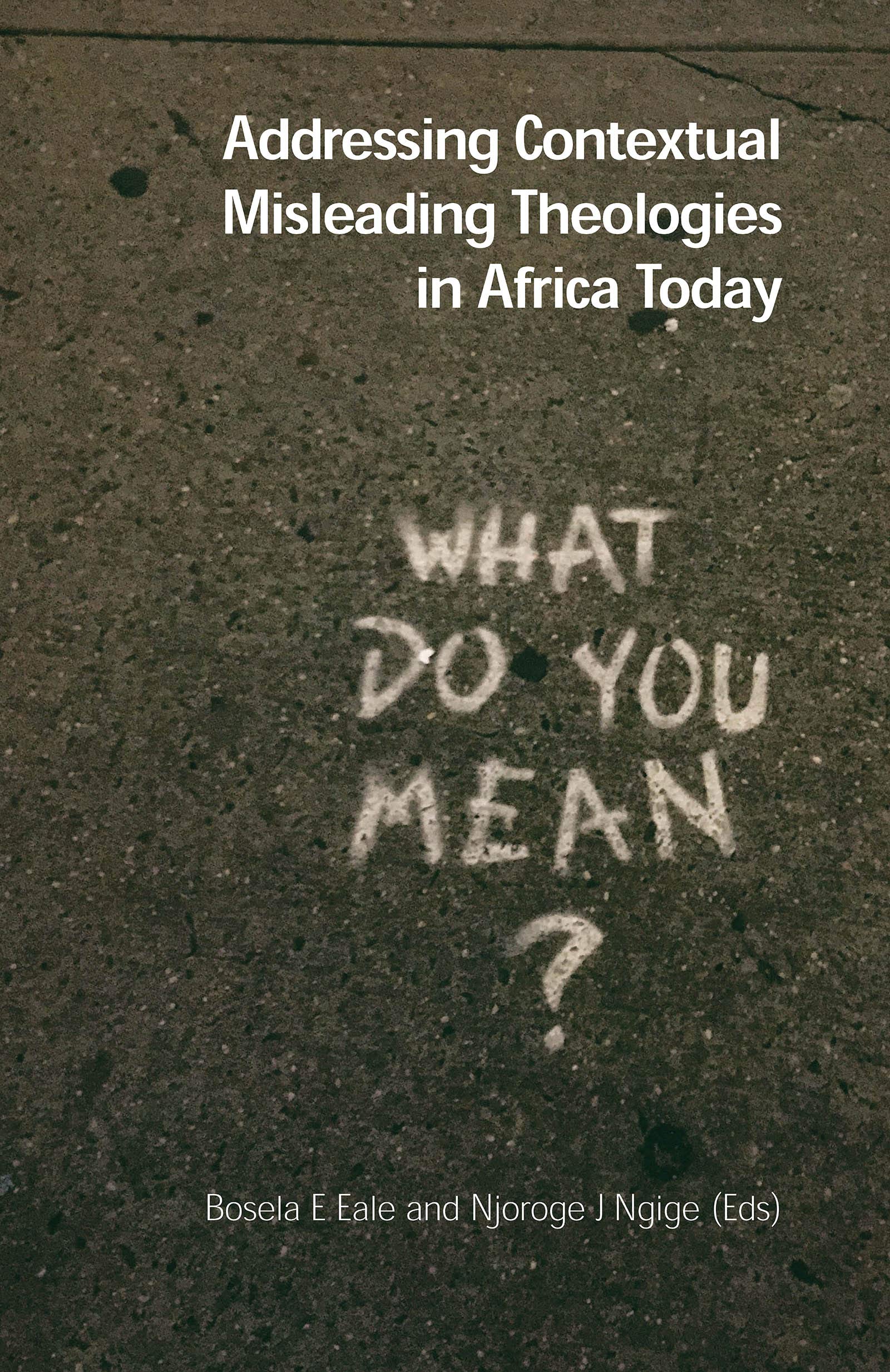 Addressing Contextual Misleading Theologies in Africa Today (Kindle Edition)