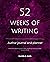 52 Weeks of Writing Author Journal and Planner, Vol. II by Mariëlle S. Smith