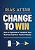 Change to Win by Rias (giath) Attar