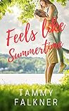 Feels like Summertime by Tammy Falkner
