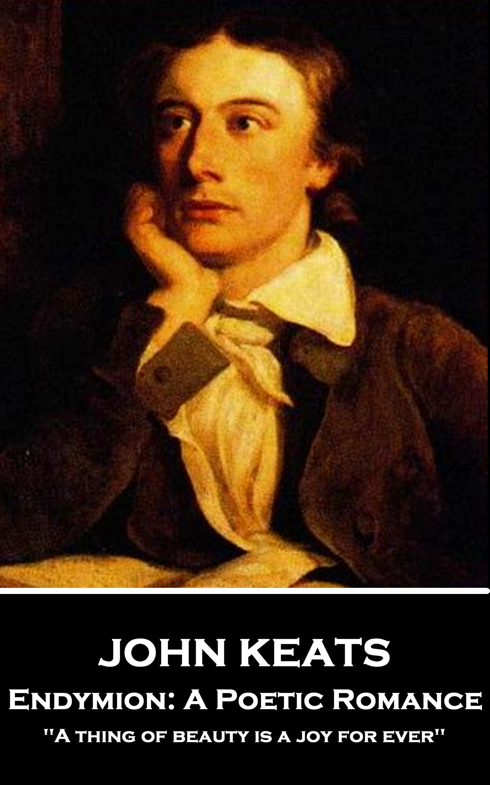 Endymion: A Poetic Romance: 'A thing of beauty is a joy forever''