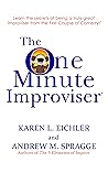 The One Minute Improviser by Karen L. Eichler