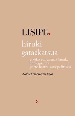 Hiruki gatazkatsua: etxeko eta zaintza lanak, enplegua eta parte hartze soziopolitikoa (Lisipe, #8)