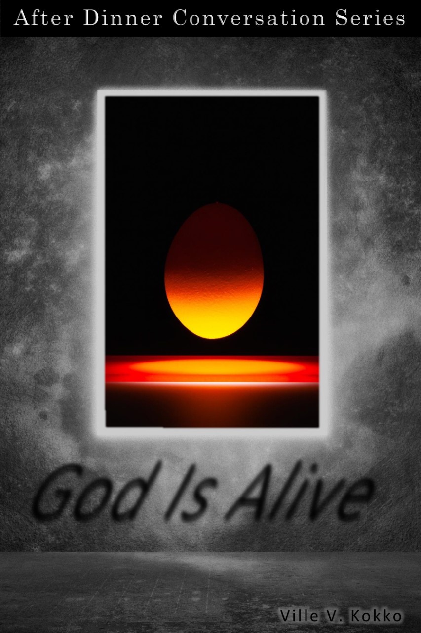 God Is Alive (After Dinner Conversation Short Story Series, #65)
