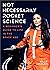 Not Necessarily Rocket Science: A Beginner's Guide to Life in the Space Age