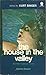 The House in the Valley, an...