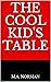 The Cool Kid's Table