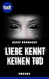 Liebe kennt keinen Tod (Die booksnacks Kurzgeschichten-Reihe ... by Josef Bohnhoff