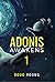 Adonis Awakens: Book 1 (The...