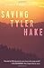 Saving Tyler Hake