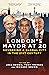 London's Mayor at 20 by Jack Brown