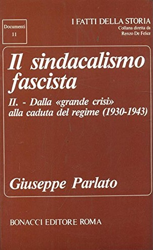 Il sindacalismo fascista. Dalla grande crisi alla caduta del regime, 1930-1943 (Paperback)
