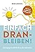 Einfach dranbleiben! by Heide Liebmann
