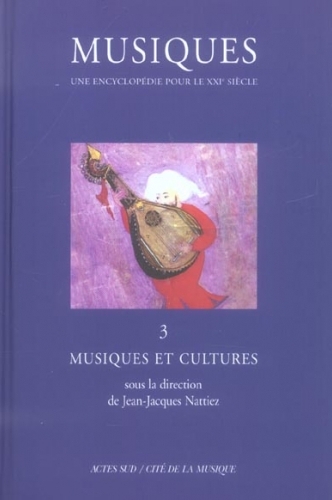 Musiques: une encyclopédie pour le XXIe siècle. 3: Musiques et cultures