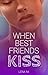 When Best Friends Kiss by Lena Mano