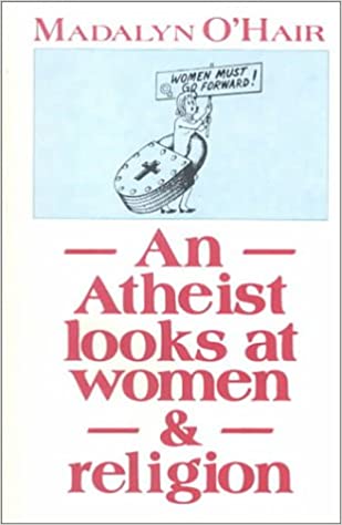 An Atheist Looks at Women & Religion (Paperback)