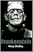 Frankenstein by Mary Wollstonecraft Shelley