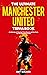 The Ultimate Manchester United Trivia Book by Ray Walker The Ultimate Manchester United Trivia Book by Ray Walker