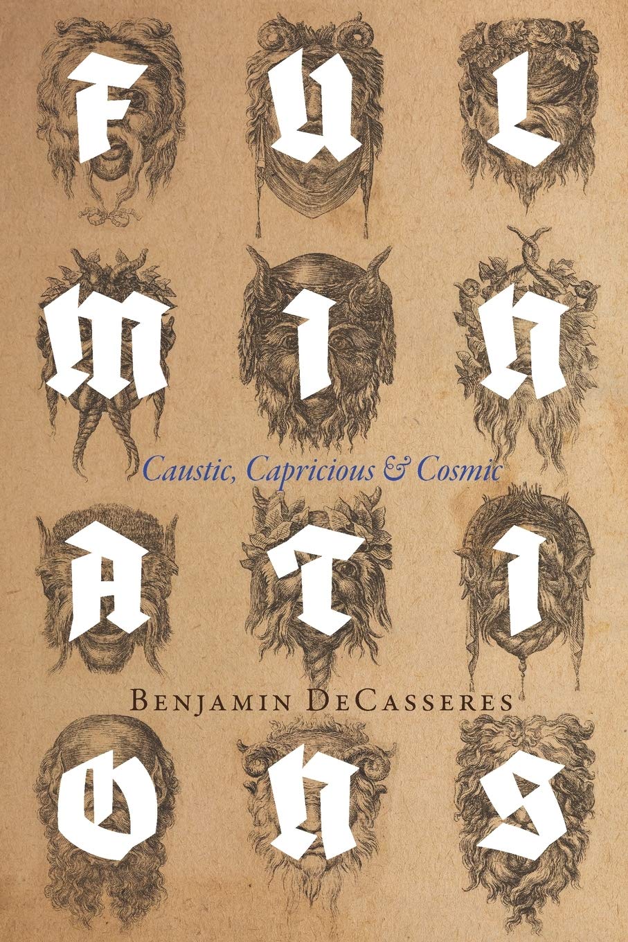 Fulminations: Caustic, Capricious & Cosmic (Paperback)