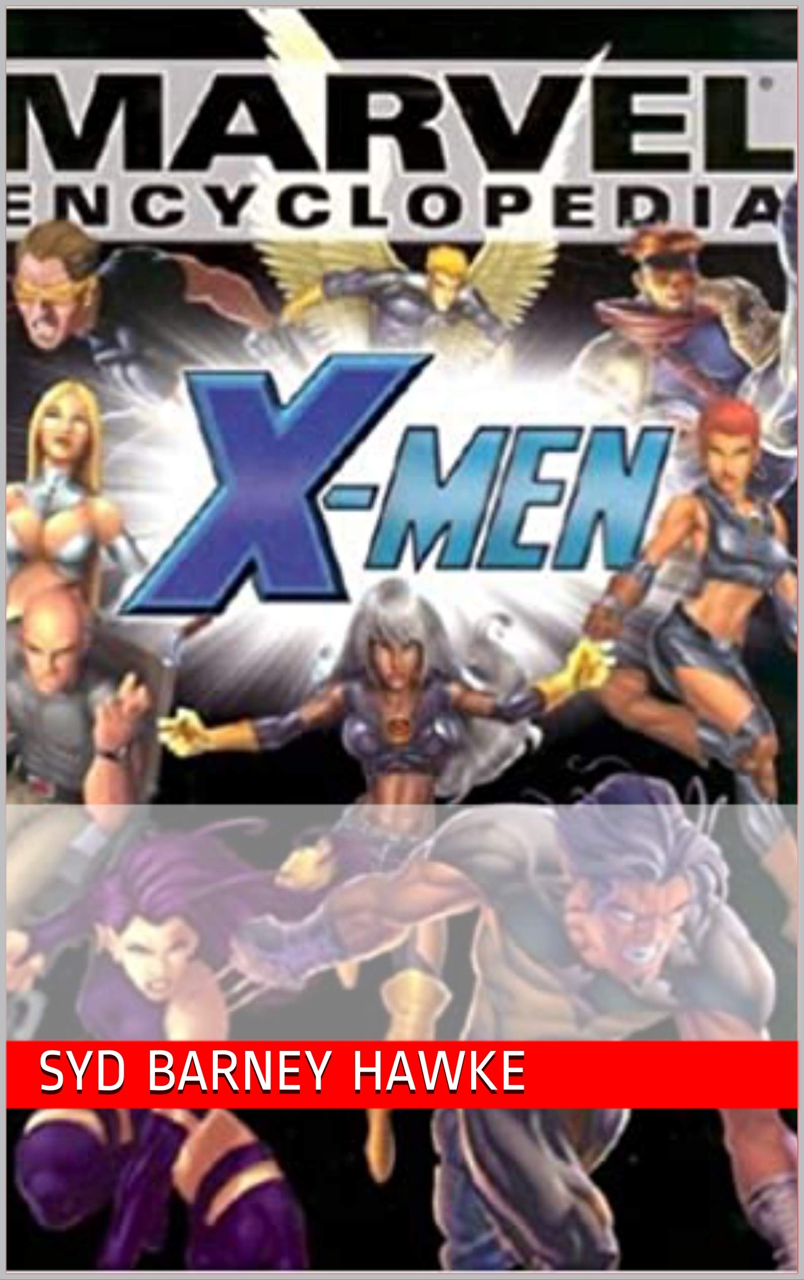 Marvel Encyclopedia Volume 2: X-Men (Kindle Edition)