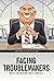 Facing Troublemakers by AMR Muneer Dahab