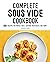 Complete Sous Vide Cookbook: 150+ Recipes for Perfect Meat, Seafood, Vegetables, and More