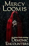 Demonic Encounters: An Aether Vitalis Anthology