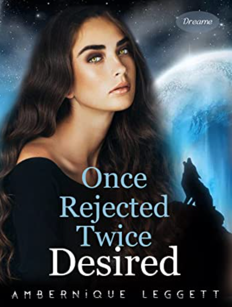 Once Rejected Twice Desired (Blue Moon Series, #1)