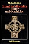 Irland im Mittelalter: Kultur und Geschichte
