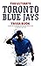 The Ultimate Toronto Blue J...