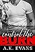 Control the Burn (Hearts & ...