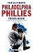 The Ultimate Philadelphia Phillies Trivia Book: A Collection of Amazing Trivia Quizzes and Fun Facts for Die-Hard Phillies Fans!