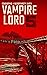 Vampire Lord 5: Conquering a Bloodthirsty Earth (Vampire Lord, #5)