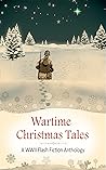 Book cover for Wartime Christmas Tales: A WWII Flash Fiction Anthology
