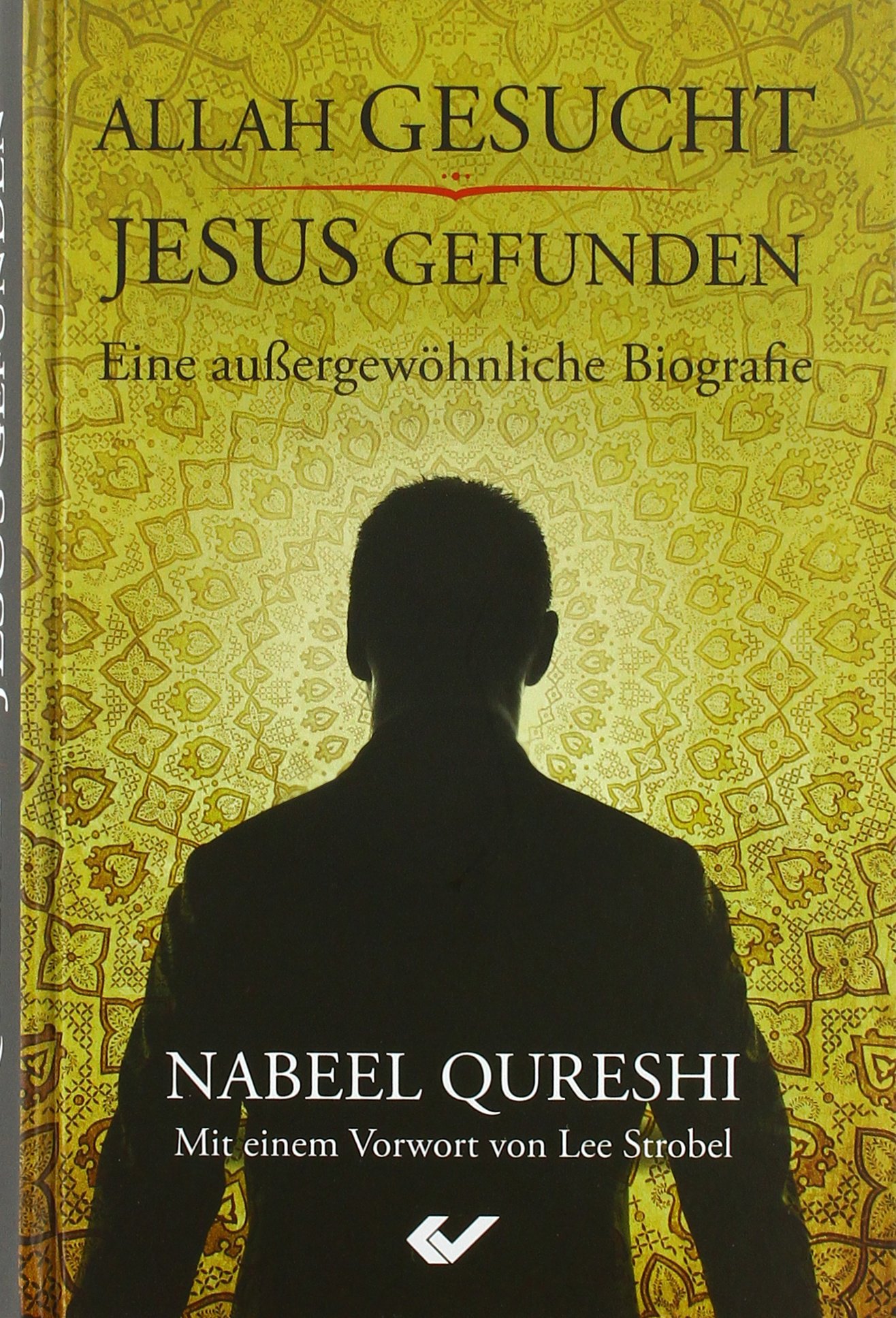 Allah gesucht - Jesus gefunden: Eine außergewöhnliche Biografie (Hardcover)