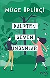 Kalpten Seven İnsanlar