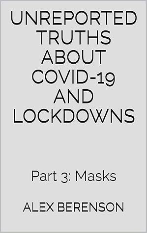 Unreported Truths About Covid-19 and Lockdowns: Part 3: Masks