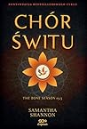 Chór Świtu by Samantha Shannon Chór Świtu by Samantha Shannon