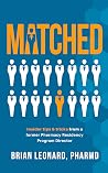 Matched: Insider tips & tricks from a former Pharmacy Residency Program Director Matched: Insider tips & tricks from a former Pharmacy Residency Program Director