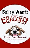 Bailey Wants Bacon