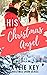 His Christmas Angel (Christmas Snow #1)