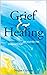 Grief and Healing : Survivi...