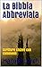 La Bibbia Abbreviata: Scrit...