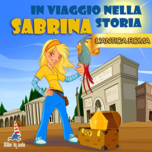 Sabrina nell'Antica Roma (Sabrina in viaggio nella storia)