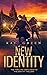 New Identity: The Thrilling Conclusion to 'The Identity Thrillers' (The Identity Thrillers Book 3)