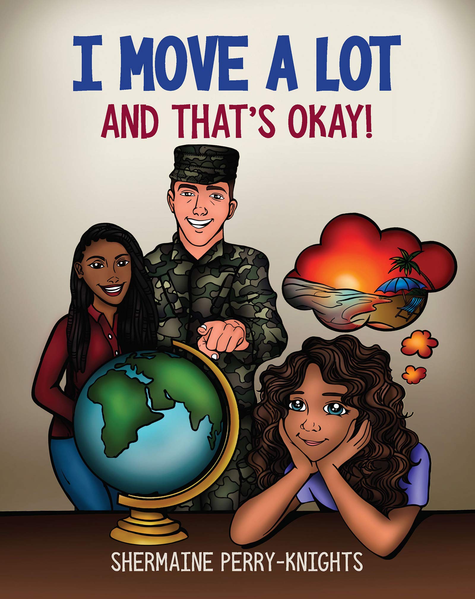 I Move A Lot and That's Okay: A Book for Military Families (Kindle Edition)