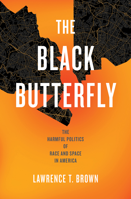 The Black Butterfly: The Harmful Politics of Race and Space in America (Hardcover)
